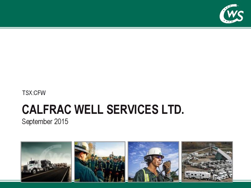 September 2015 Investor Presentation – Calfrac Well Services Ltd. – slide 1