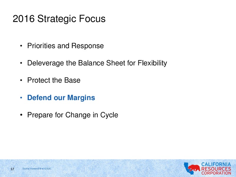 Scotia Howard Weil 2016 Energy Conference – California Resources Corp. – slide 15