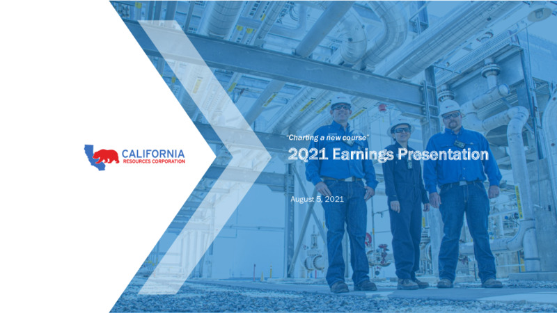August 2021 Earnings Presentation – California Resources Corp. – slide 1