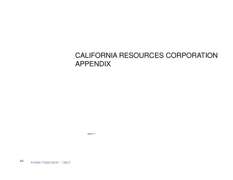 Analyst Day and Site Tour - Bakersfield – California Resources Corp. – slide 83