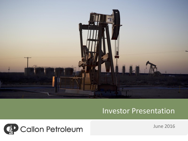 June 2016 Investor Presentation – Callon Petroleum Co. – slide 1