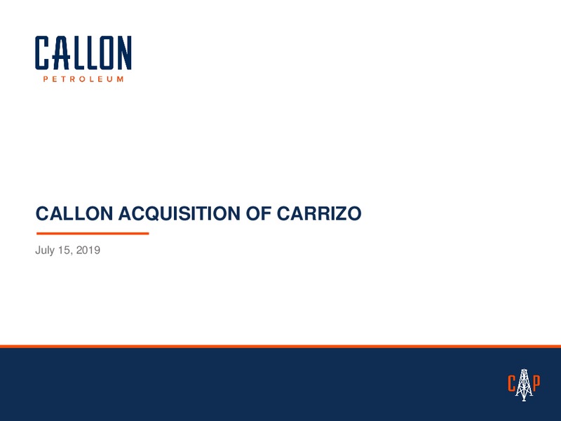 Callon Acquisitions of Carrizo – Callon Petroleum Co. – slide 1
