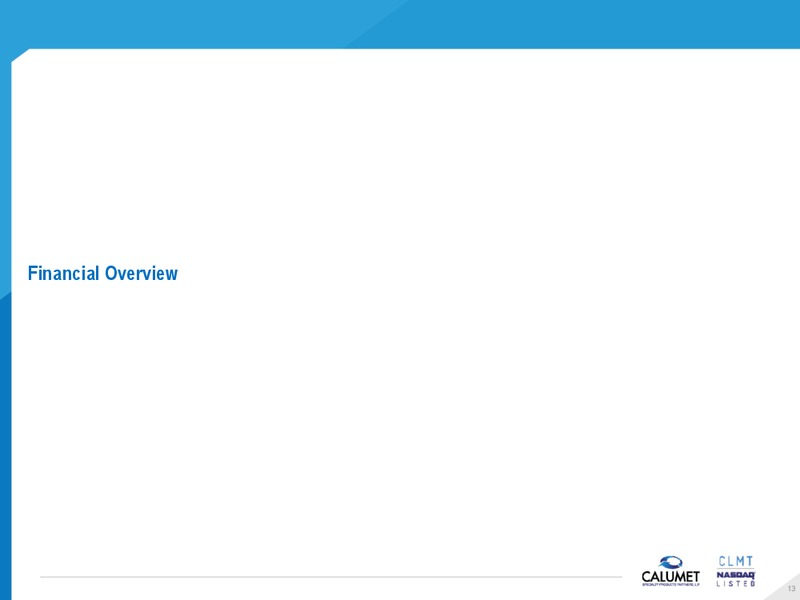 RBC CAPITAL MARKETS 2014 MLP CONFERENCE – Calumet Specialty Products Partners Lp – slide 13