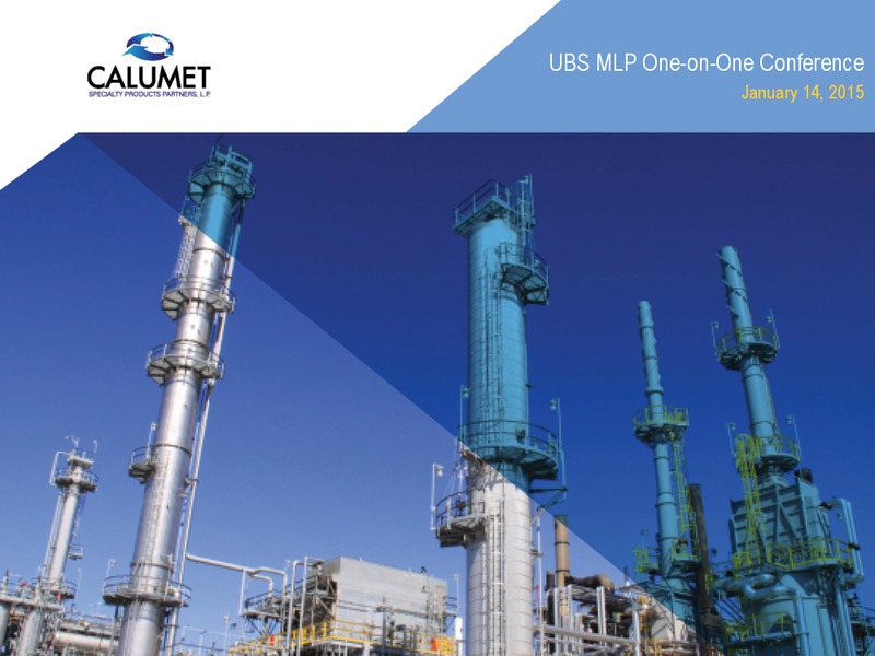 UBS MLP ONE ON ONE CONFERENCE – Calumet Specialty Products Partners Lp – slide 1