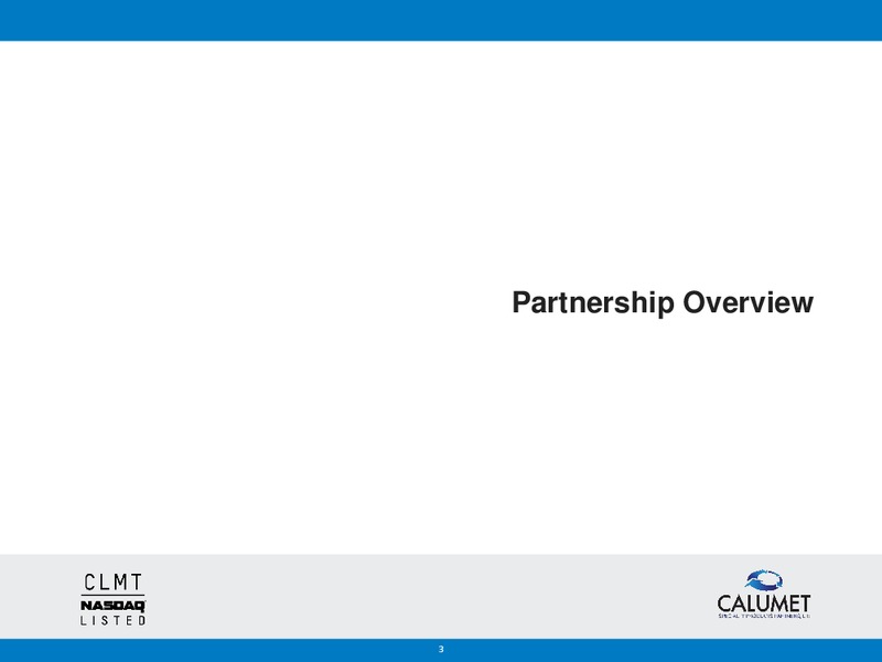 BANK OF AMERICA MERRILL LYNCH 2014 REFINING CONFERENCE – Calumet Specialty Products Partners Lp – slide 2