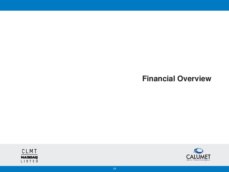BANK OF AMERICA MERRILL LYNCH 2014 REFINING CONFERENCE – Calumet Specialty Products Partners Lp – slide 22