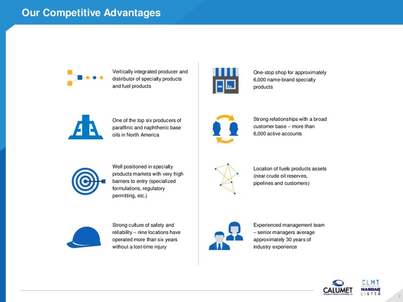 CREDIT SUISSE MLP AND ENERGY LOGISTICS CONFERENCE – Calumet Specialty Products Partners Lp – slide 2