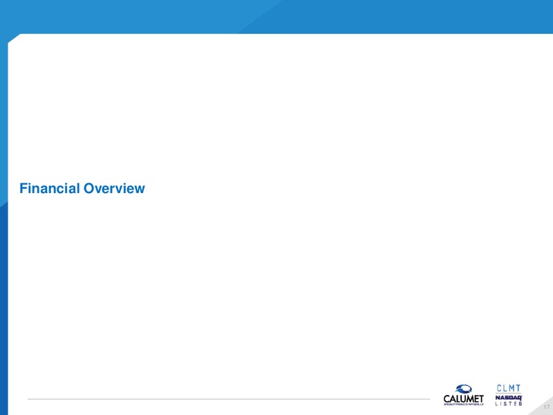 CREDIT SUISSE MLP AND ENERGY LOGISTICS CONFERENCE – Calumet Specialty Products Partners Lp – slide 17