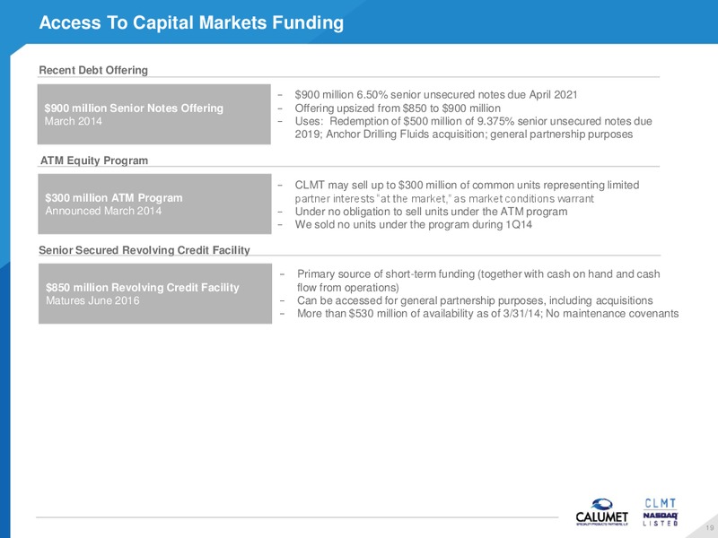 CREDIT SUISSE MLP AND ENERGY LOGISTICS CONFERENCE – Calumet Specialty Products Partners Lp – slide 19