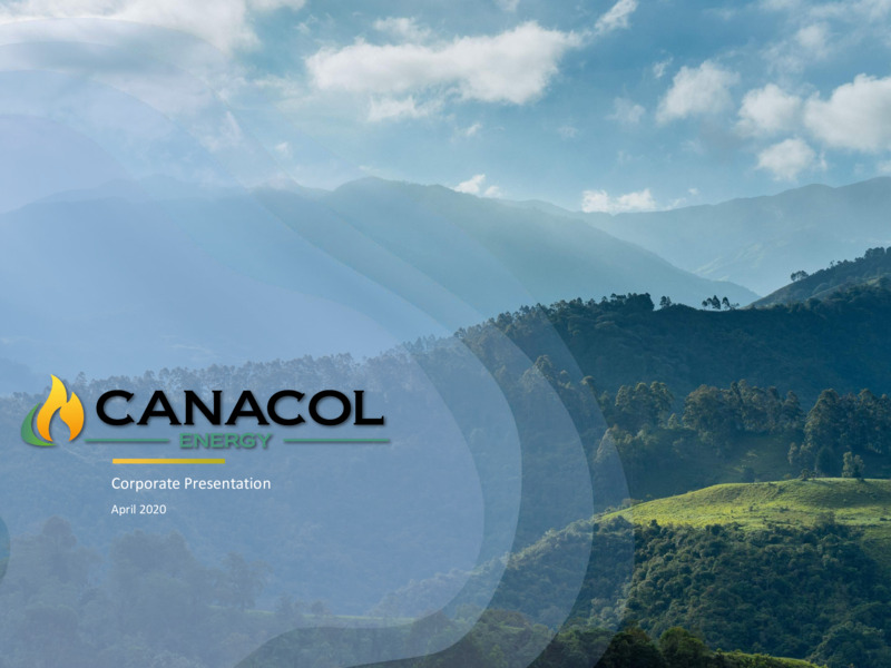 April 2020 Corporate Presentation – Canacol Energy Ltd. – slide 1