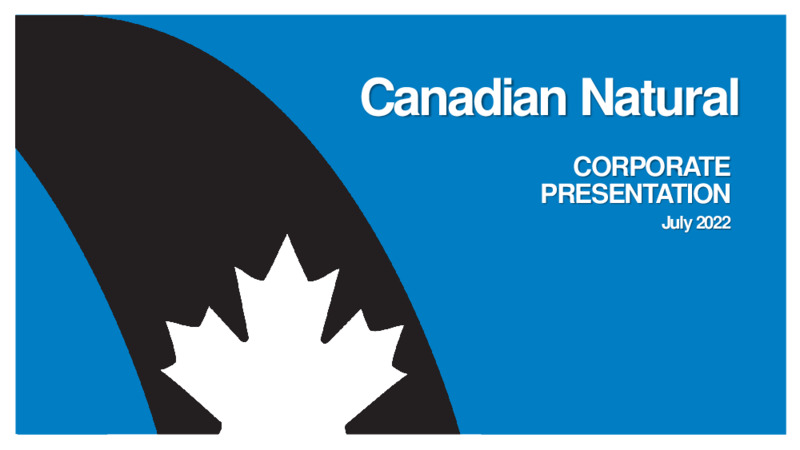 July 2022 Corporate Presentation – Canadian Natural Resources (CNRL) – slide 1