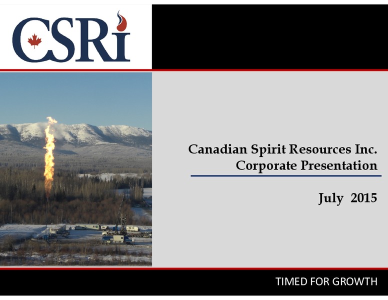July 2015 Investor Presentation – Canadian Spirit Resources Inc. – slide 1
