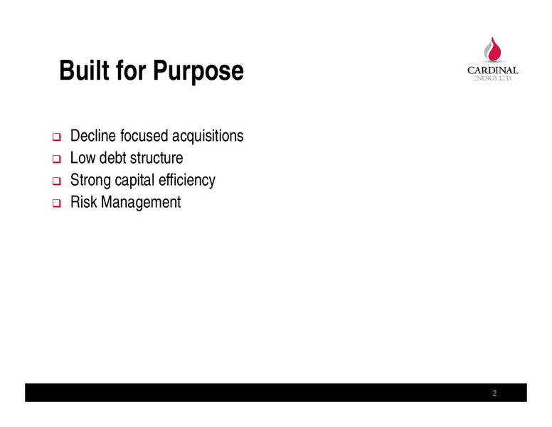 INVESTOR PRESENTATION – Cardinal Energy Ltd. – slide 2