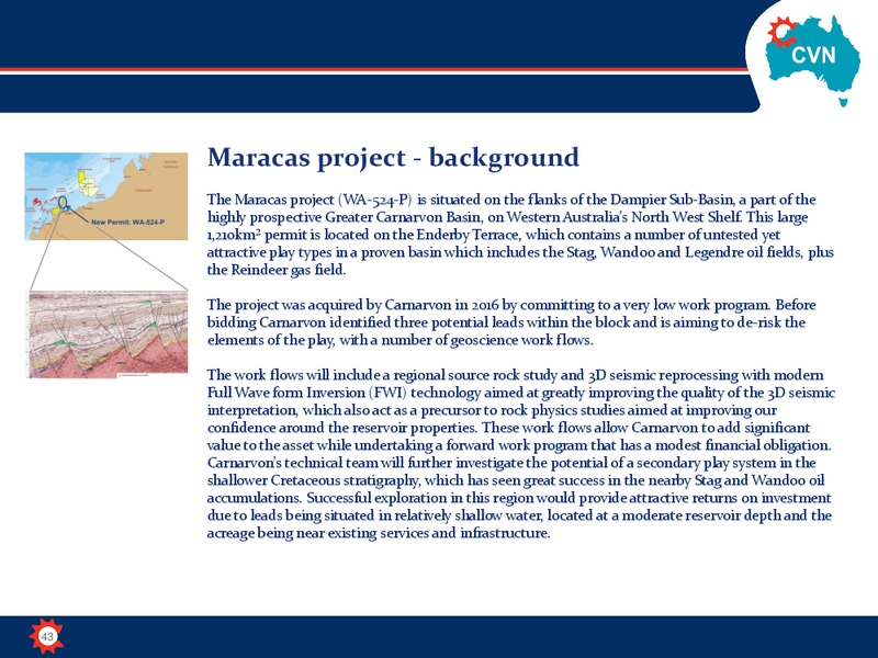 January 2018 Corporate Presentation – Carnarvon Petroleum Ltd. – slide 43