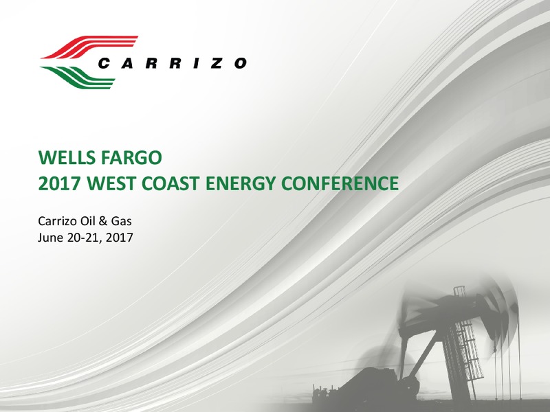 2017 Wells Fargo West Coast Energy Conference – Carrizo Oil & Gas Inc. – slide 1