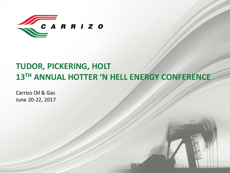 13th Annual TPH Hotter Than Hell Energy Conference – Carrizo Oil & Gas Inc. – slide 1