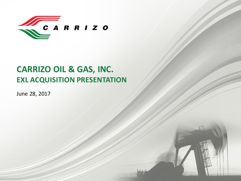 June 2017 EXL Acquisition Presentation – Carrizo Oil & Gas Inc. – slide 1