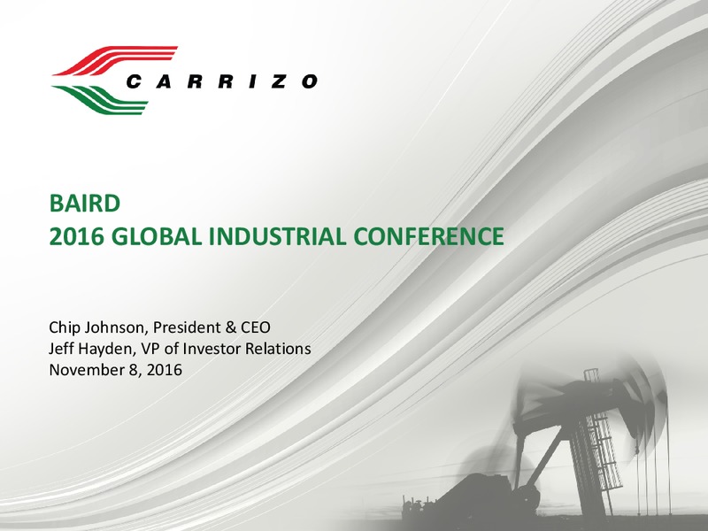 Baird 2016 Global Industrial Conference – Carrizo Oil & Gas Inc. – slide 1