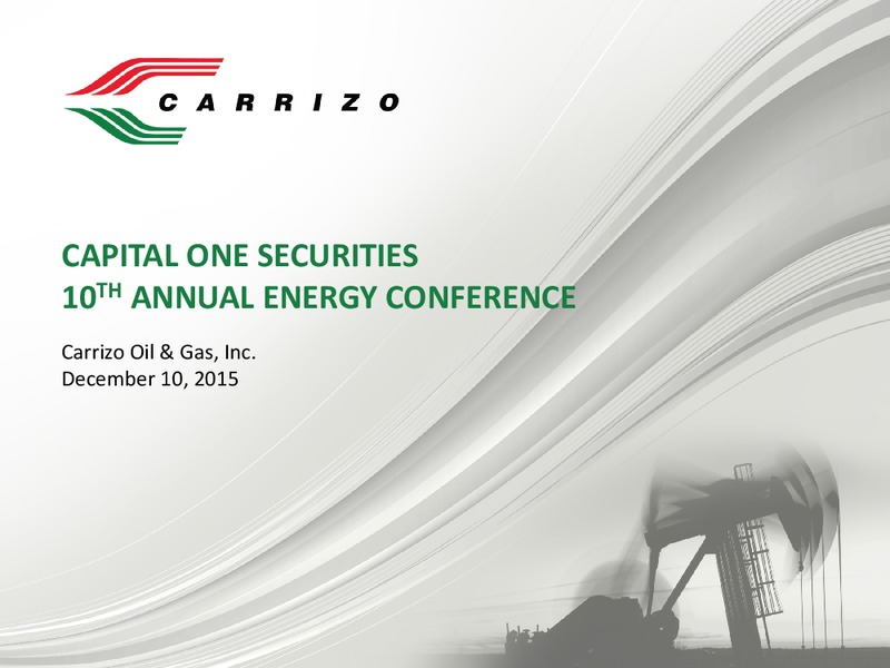 Capital One Securities Annual Conference – Carrizo Oil & Gas Inc. – slide 1
