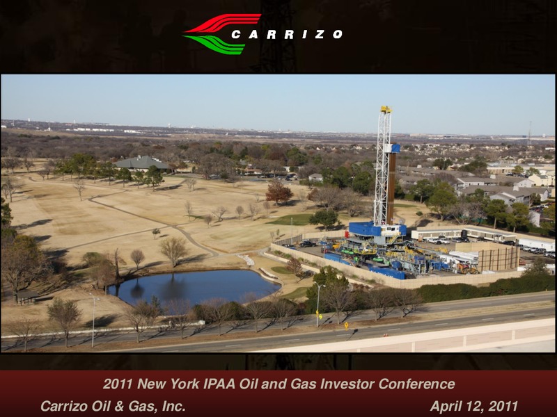 IPAA Oil Gas Investment Symposia New York – Carrizo Oil & Gas Inc. – slide 1