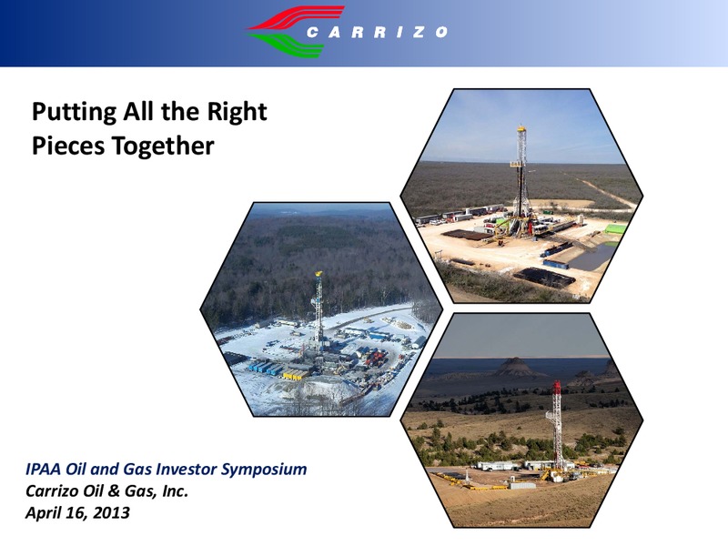 IPAA Oil and Gas Investment Symposium – Carrizo Oil & Gas Inc. – slide 1