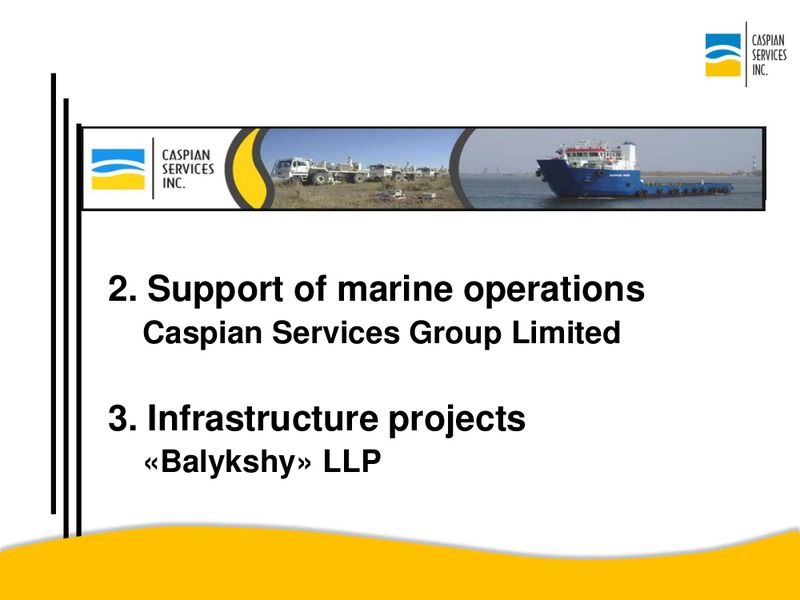 MAY 2015 CORPORATE PRESENTATION – Caspian Services Inc – slide 33