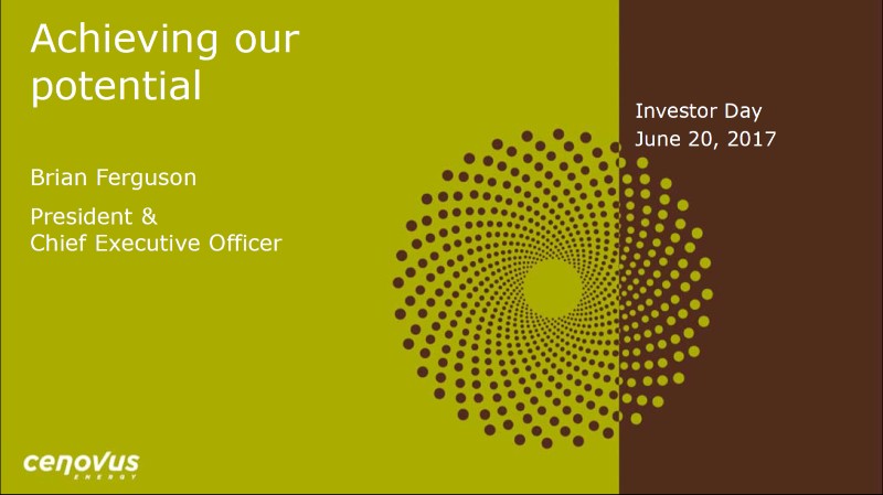 June 2017 Investor Day Presentation – Cenovus Energy Inc. – slide 1