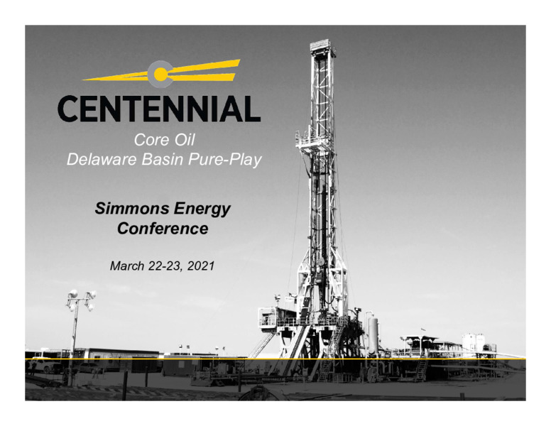 Simmons Energy Conference 2021 – Centennial Resource Development – slide 1