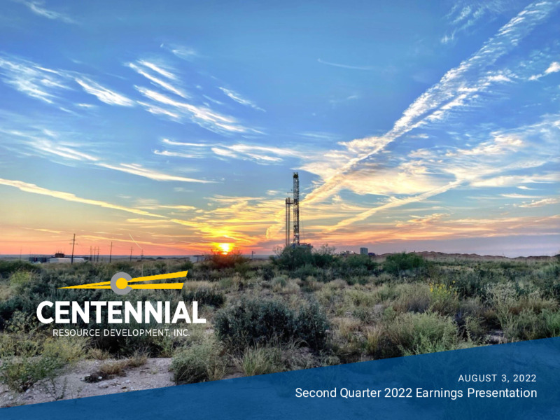 2Q22 Earnings Presentation – Centennial Resource Development – slide 1