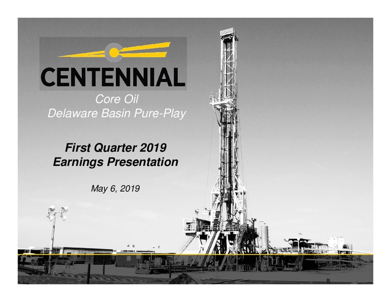 1Q 2019 Earnings Presentation – Centennial Resources Development – slide 1