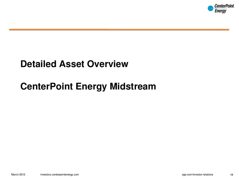 MARCH 2013 INVESTOR PRESENTATION – Centerpoint Energy, Inc. – slide 19