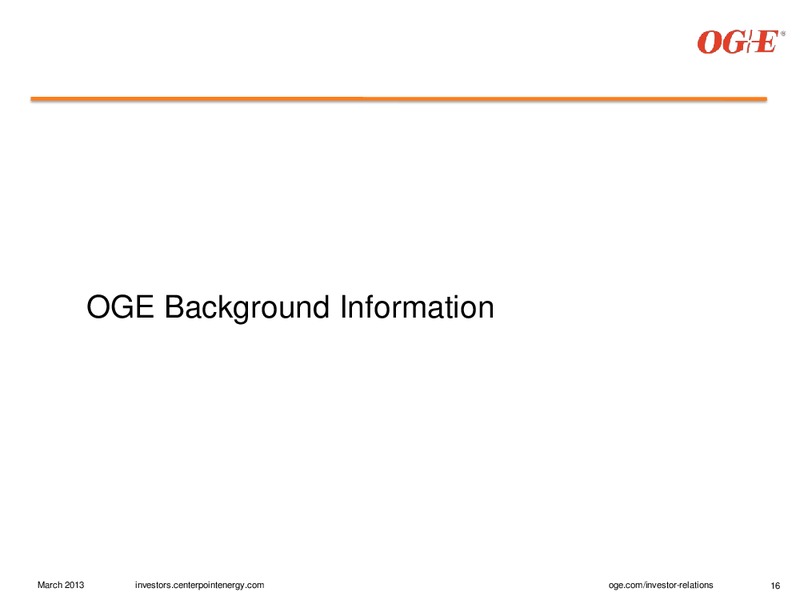 MARCH 3012 INVESTOR INTRODUCTION AND OVERVIEW – Centerpoint Energy, Inc. – slide 16