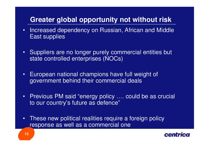MARCH 2008 INVESTOR PRESENTATION – Centrica Plc – slide 13