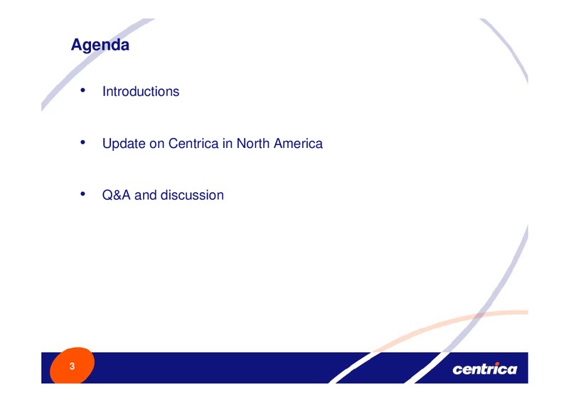 APRIL 2008 INVESTOR PRESENTATION – Centrica Plc – slide 3