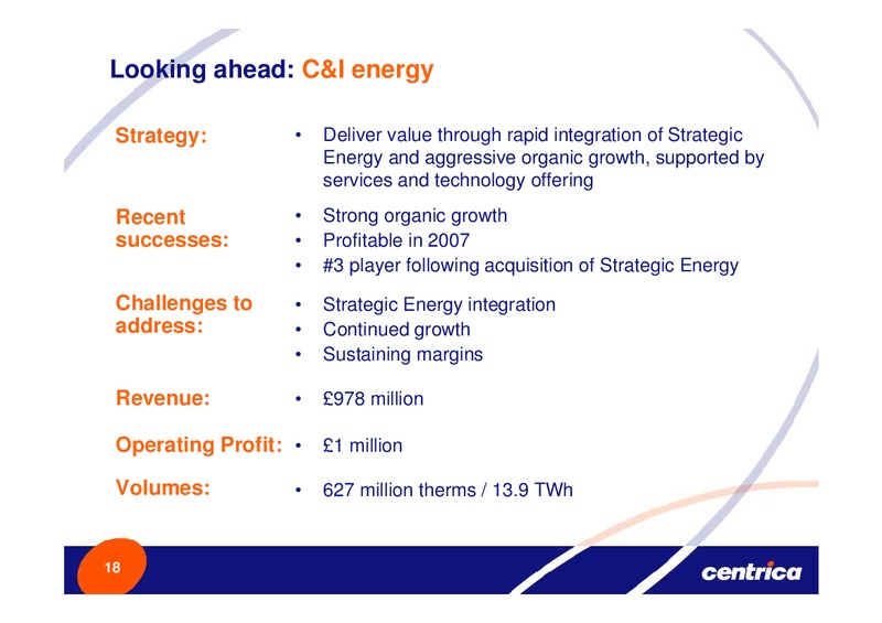 APRIL 2008 INVESTOR PRESENTATION – Centrica Plc – slide 18