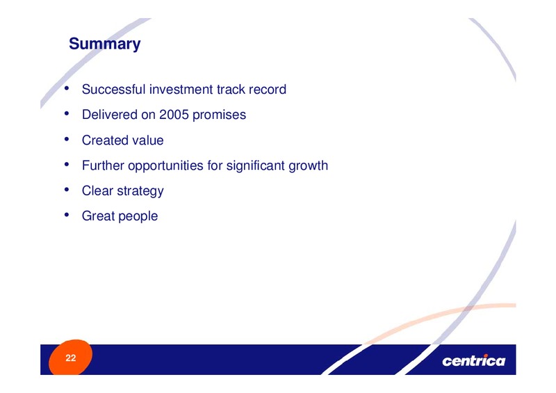 APRIL 2008 INVESTOR PRESENTATION – Centrica Plc – slide 22