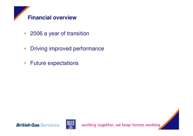 MAY 2007 INVESTOR PRESENTATION – Centrica Plc – slide 47