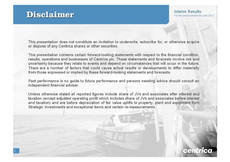 JULY 2012 INVESTOR PRESENTATION – Centrica Plc – slide 2