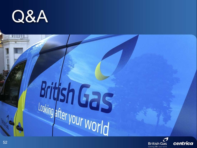 SEPTEMBER 2011 INVESTOR PRESENTATION – Centrica Plc – slide 52