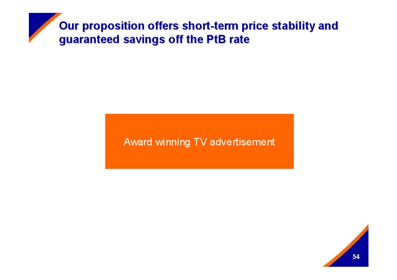 DECEMBER 2005 INVESTOR PRESENTATION – Centrica Plc – slide 54