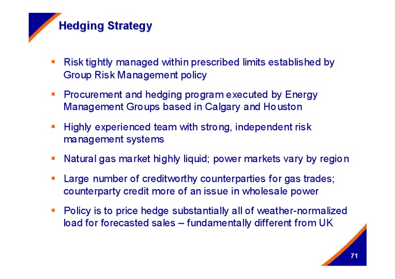 DECEMBER 2005 INVESTOR PRESENTATION – Centrica Plc – slide 71