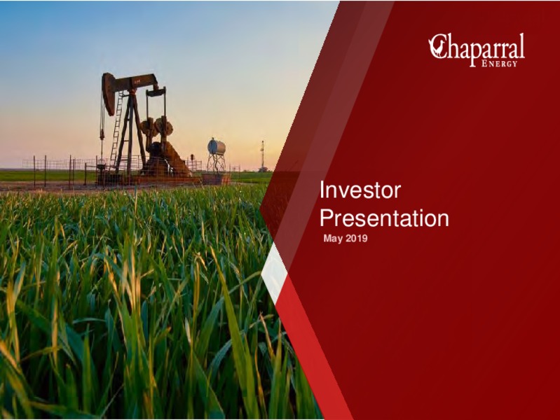 May 2019 Investor Presentation – Chaparral Energy – slide 1