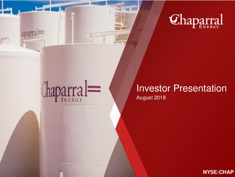 August 2018 Investor Presentation – Chaparral Energy – slide 1
