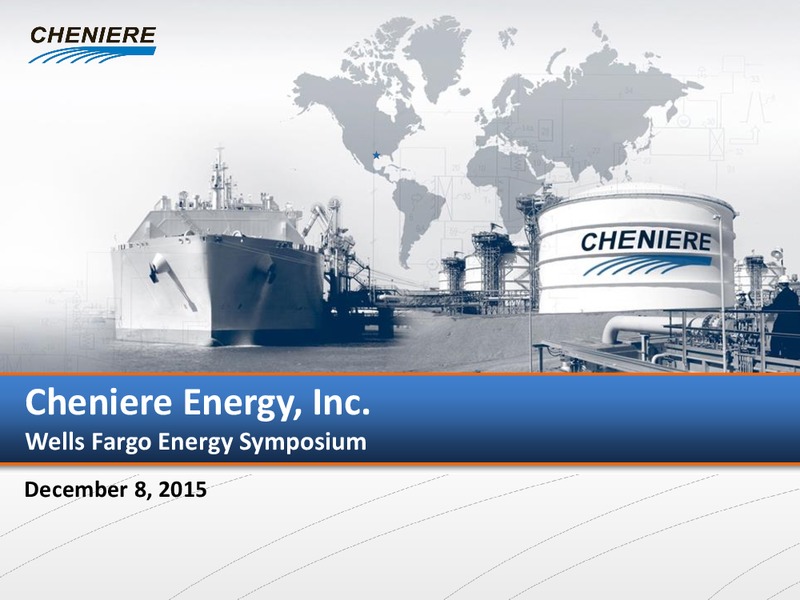 Wells Fargo Energy Symposium – Cheniere Energy, Inc. – slide 1