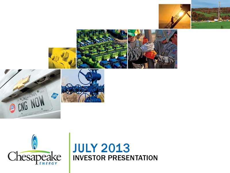 July 2013 Investor Presentation – Chesapeake Energy Corp – slide 1