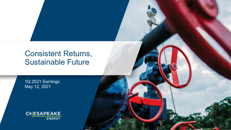 First Quarter 2021 Presentation – Chesapeake Energy Corp – slide 1