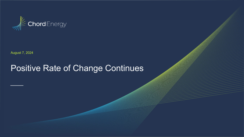 August 2024 Positive Rate of Change Continues – Chord Energy – slide 1