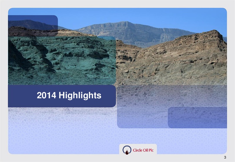2014 ANNUAL RESULTS – Circle Oil Plc – slide 2