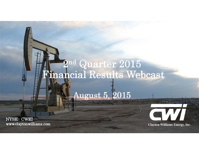 Q2 2015 Earnings Call – Clayton Williams Energy Inc. – slide 1