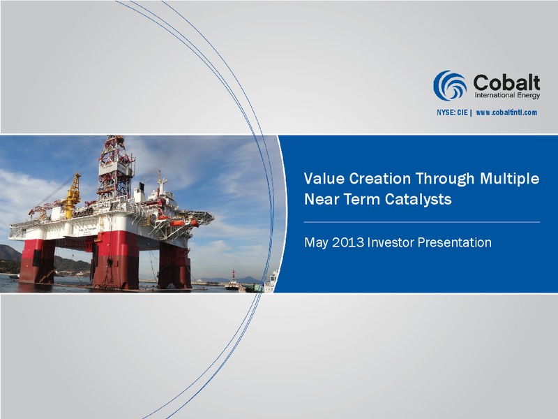 May 2013 Investor Presentation – Cobalt International Energy, Inc. – slide 1